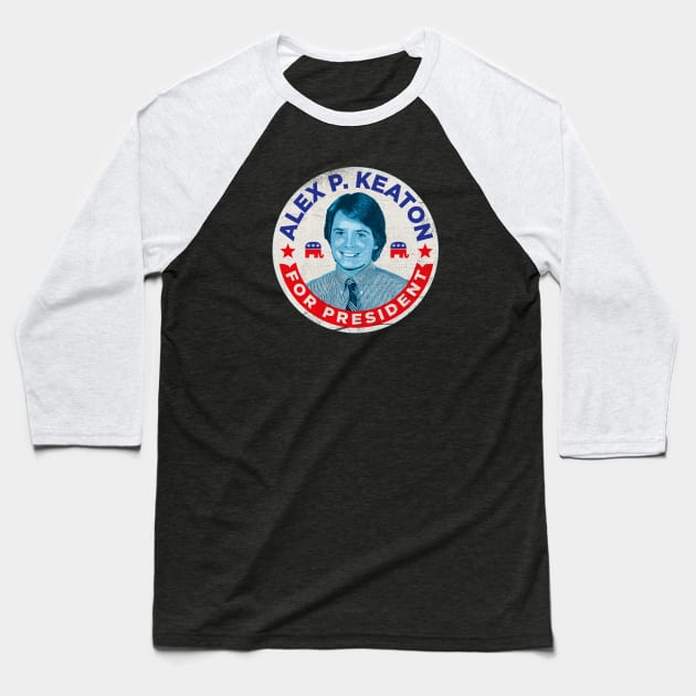 Alex P. Keaton For President Baseball T-Shirt by Alema Art